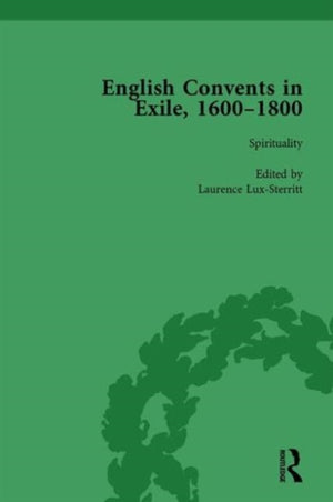 English Convents in Exile, 1600–1800, Part I, vol 2