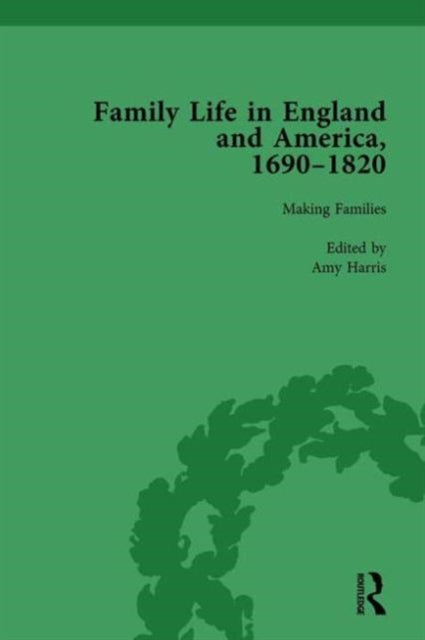 Book cover of: Family Life in England and America, 1690–1820, vol 2. By: Rachel Cope
