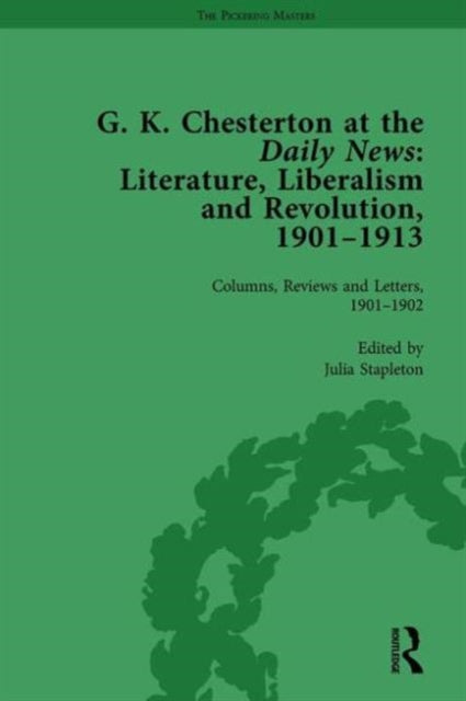 Book cover of: G K Chesterton at the Daily News, Part I, vol 1. By: Julia Stapleton