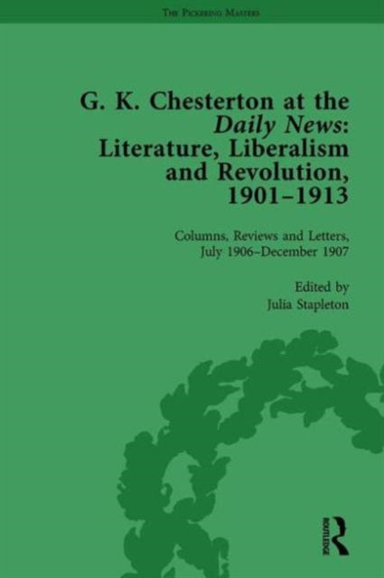 Book cover of: G K Chesterton at the Daily News, Part I, vol 4. By: Julia Stapleton