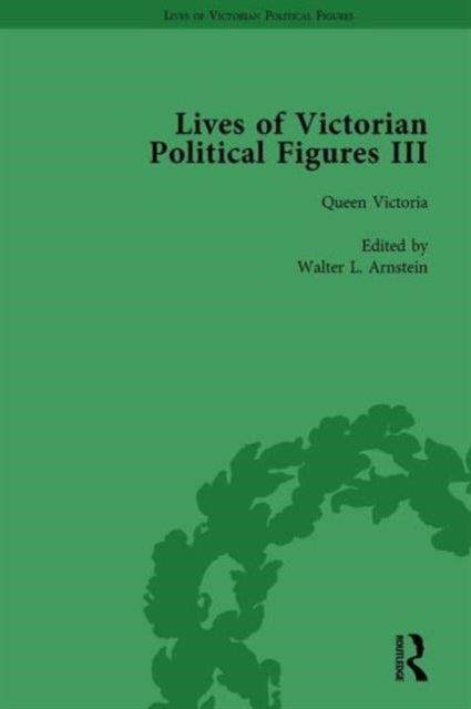 Book cover of: Lives of Victorian Political Figures, Part III, Volume 1. By: Susie L. Steinbach