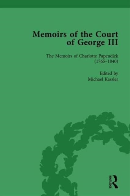Book cover of: Memoirs of Charlotte Papendiek (1765–1840): Court, Musical and Artistic Life in the Time of King George III. By: Michael Kassler