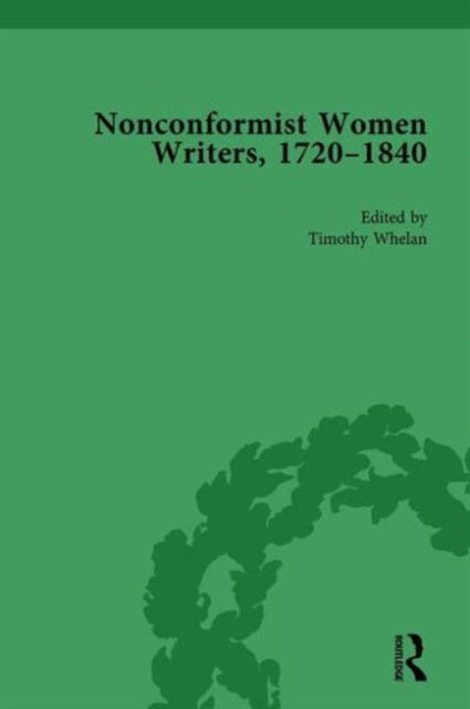 Book cover of: Nonconformist Women Writers, 1720-1840, Part I Vol 4. By: Timothy Whelan