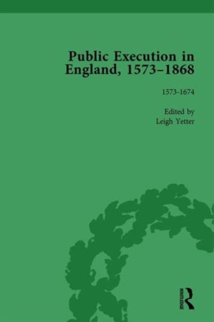 Book cover of: Public Execution in England, 1573–1868, Part I Vol 2. By: Leigh Yetter