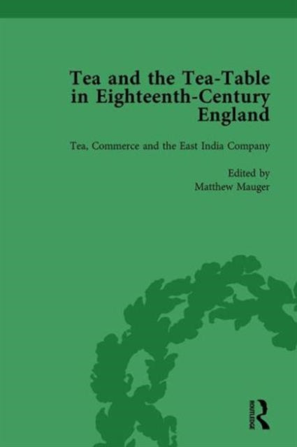 Tea and the Tea-Table in Eighteenth-Century England Vol 3