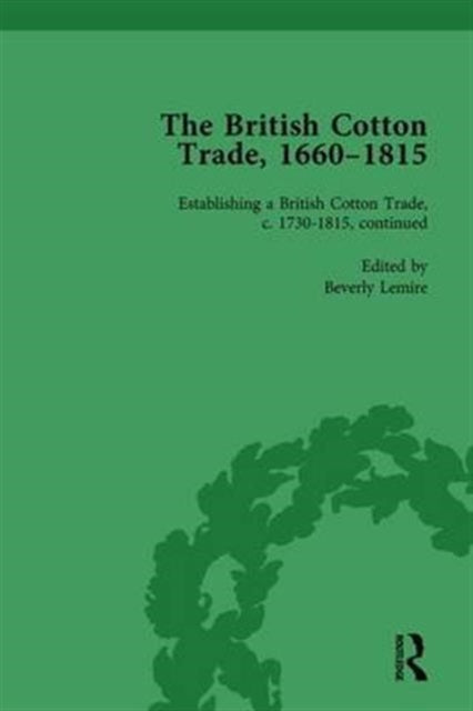 Book cover of: British Cotton Trade, 1660-1815 Vol 4. By: Beverly Lemire