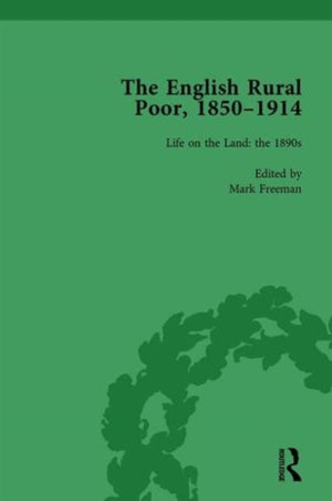 English Rural Poor, 1850-1914 Vol 4