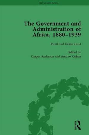 Government and Administration of Africa, 1880-1939 Vol 4