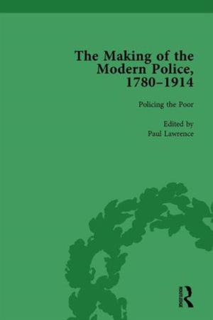 Making of the Modern Police, 1780–1914, Part I Vol 3
