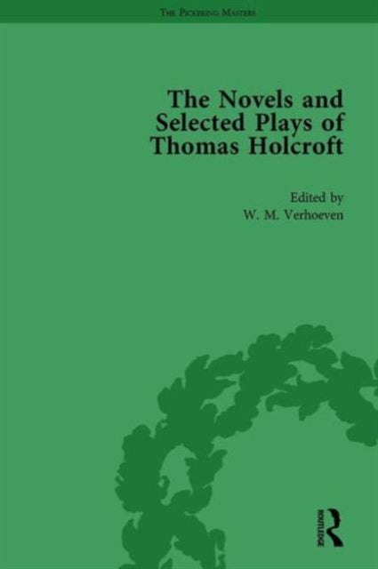 Book cover of: Novels and Selected Plays of Thomas Holcroft Vol 2. By: Wil Verhoeven