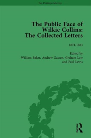 The Public Face of Wilkie Collins Vol 3