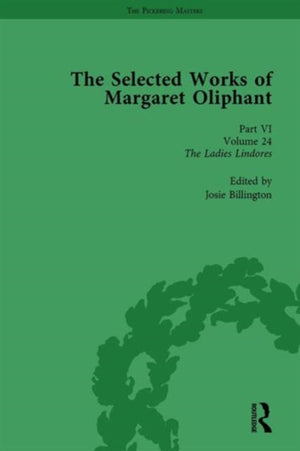 The Selected Works of Margaret Oliphant, Part VI Volume 24