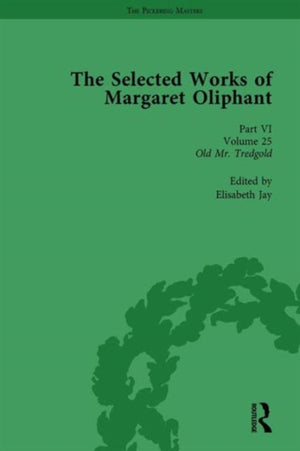 The Selected Works of Margaret Oliphant, Part VI Volume 25