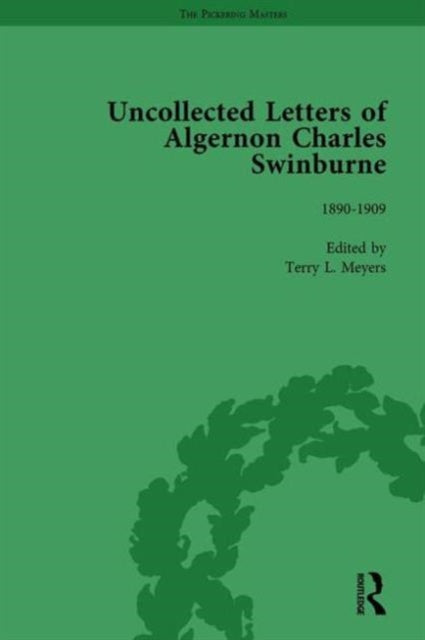 Book cover of: Uncollected Letters of Algernon Charles Swinburne Vol 3. By: Terry L. Meyers