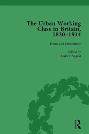Urban Working Class in Britain, 1830–1914 Vol 1
