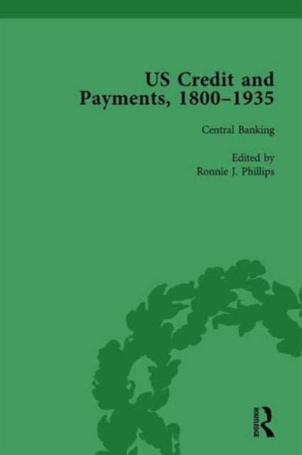 Book cover of: US Credit and Payments, 1800–1935, Part II vol 6. By: Ronnie J. Phillips