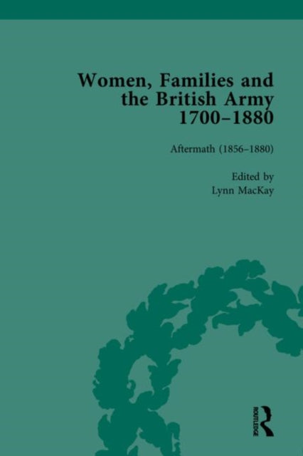 Book cover of: Women, Families and the British Army, 1700–1880 Vol 6. By: Jennine Hurl-Eamon