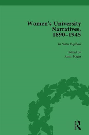 Women's University Narratives, 1890–1945, Part I Vol 1