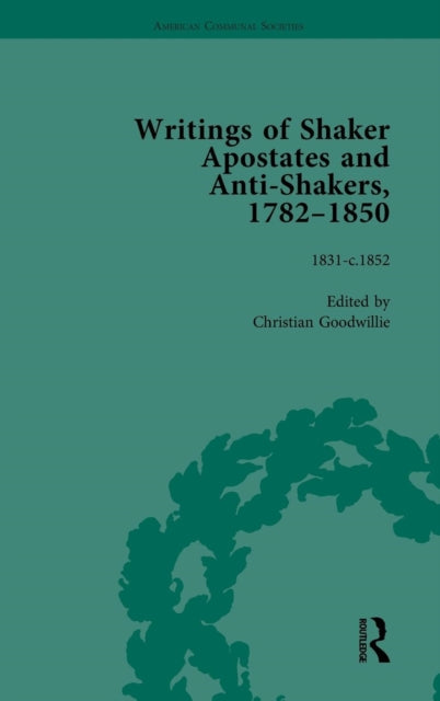 Writings of Shaker Apostates and Anti-Shakers, 1782–1850 Vol 3