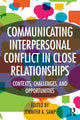 Book cover of: Communicating Interpersonal Conflict in Close Relationships. By: Jennifer A. Samp