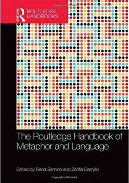 The Routledge Handbook of Metaphor and Language