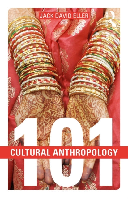 Book cover of: Cultural Anthropology: 101. By: Jack David Eller