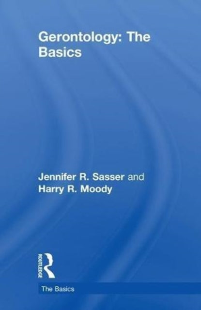 Book cover of: Gerontology: The Basics. By: Harry R. Moody