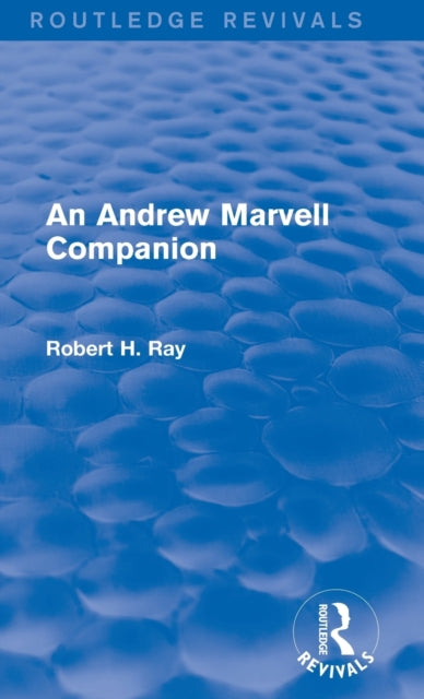 Book cover of: Andrew Marvell Companion (Routledge Revivals). By: Robert H. Ray