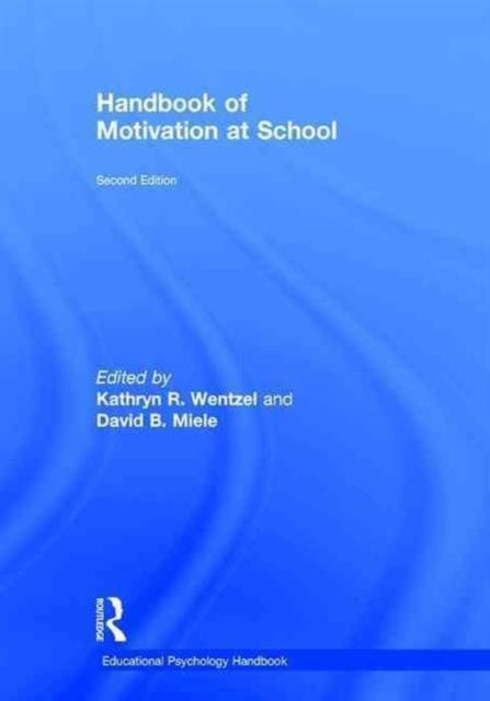 Book cover of: Handbook of Motivation at School. By: Kathryn Wentzel