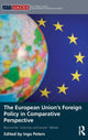 Book cover of: European Union's Foreign Policy in Comparative Perspective. By: Ingo Peters