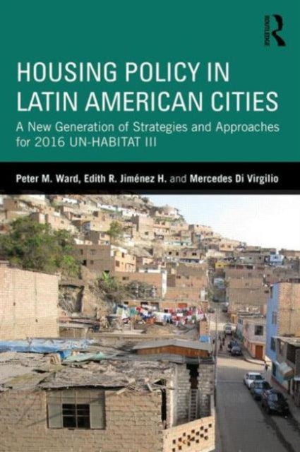 Book cover of: Housing Policy in Latin American Cities. By: Peter M. Ward