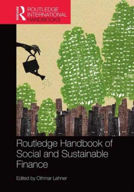 Book cover of: Routledge Handbook of Social and Sustainable Finance. By: Othmar Lehner