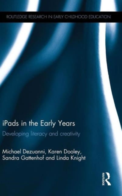 Book cover of: iPads in the Early Years. By: Michael Dezuanni