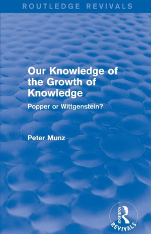 Our Knowledge of the Growth of Knowledge (Routledge Revivals)
