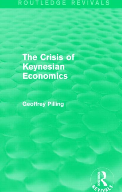 The Crisis of Keynesian Economics (Routledge Revivals)