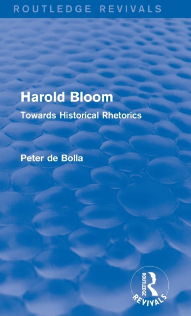 Book cover of: Harold Bloom (Routledge Revivals). By: Peter De Bolla