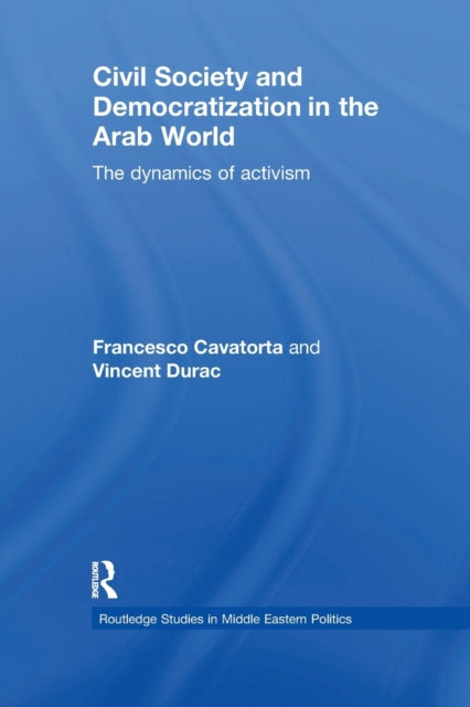 Book cover of: Civil Society and Democratization in the Arab World. By: Francesco Cavatorta