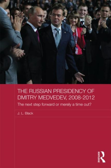 Book cover of: Russian Presidency of Dmitry Medvedev, 2008-2012. By: J. L. Black