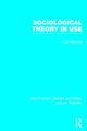 Book cover of: Sociological Theory in Use (RLE Social Theory). By: Kenneth Menzies
