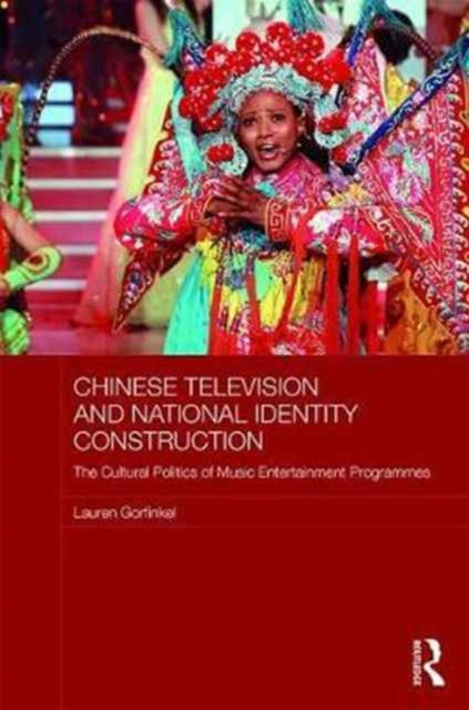 Book cover of: Chinese Television and National Identity Construction. By: Lauren Gorfinkel