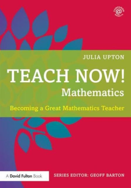 Book cover of: Teach Now! Mathematics. By: Julia Upton