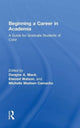 Book cover of: Beginning a Career in Academia. By: Dwayne A. Mack