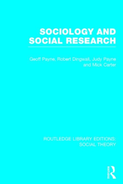 Book cover of: Sociology and Social Research (RLE Social Theory). By: Geoff Payne