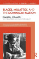 Book cover of: Blacks, Mulattos, and the Dominican Nation. By: Franklin J. Franco