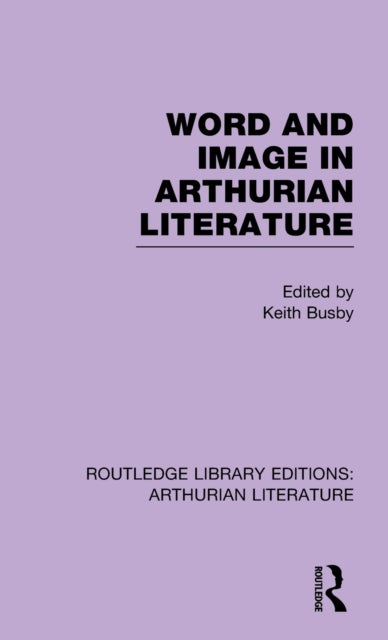 Book cover of: Word and Image in Arthurian Literature. By: Keith Busby