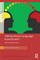 Book cover of: Talking About Language Assessment: The LAQ Interviews. By: Antony John Kunnan