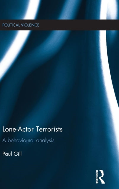 Book cover of: Lone-Actor Terrorists. By: Paul Gill