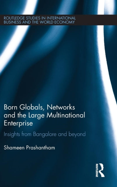 Book cover of: Born Globals, Networks, and the Large Multinational Enterprise. By: Shameen Prashantham