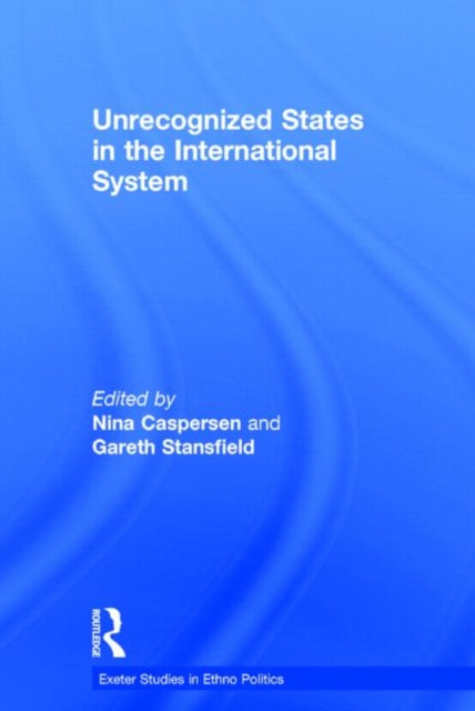Book cover of: Unrecognized States in the International System. By: Nina Caspersen