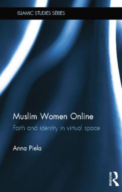 Book cover of: Muslim Women Online. By: Anna Piela